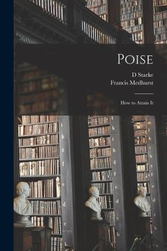 Poise: How to Attain It [microform] - Starke, D.