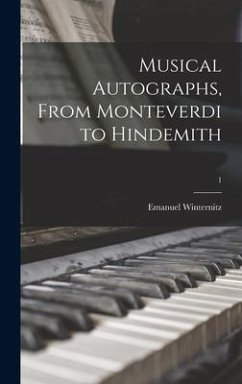 Musical Autographs, From Monteverdi to Hindemith; 1 - Winternitz, Emanuel