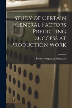 Study of Certain General Factors Predicting Success at Production Work - Barnabas, Bentley Augustine