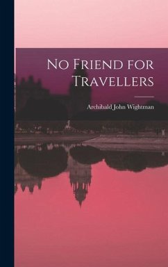 No Friend for Travellers - Wightman, Archibald John