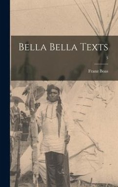 Bella Bella Texts; 5 - Boas, Franz