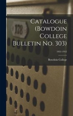 Catalogue (Bowdoin College Bulletin No. 303); 1951-1952