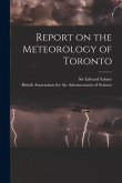 Report on the Meteorology of Toronto [microform]