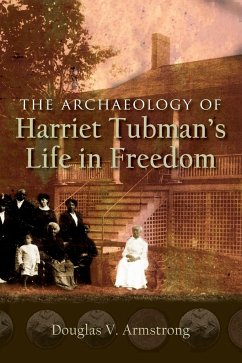Archaeology of Harriet Tubman's Life in Freedom