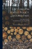 Lectures on Forest Policy. Second Part: &quote;Forestry Conditions in the United States.&quote;