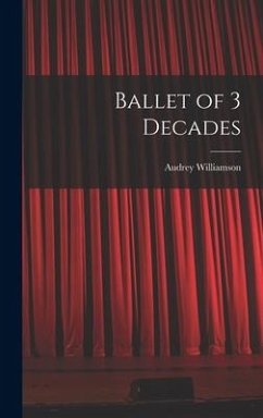 Ballet of 3 Decades - Williamson, Audrey