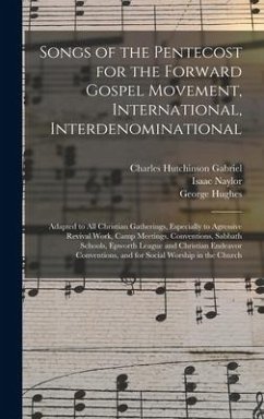 Songs of the Pentecost for the Forward Gospel Movement, International, Interdenominational - Gabriel, Charles Hutchinson; Hughes, George