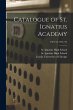Catalogue of St. Ignatius Academy;... - Bild 1