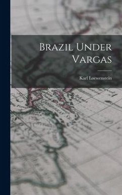 Brazil Under Vargas - Loewenstein, Karl