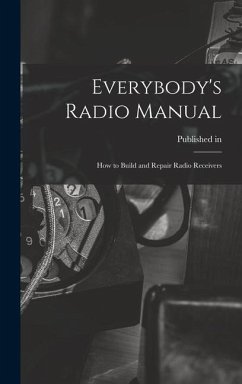 Everybody's Radio Manual; How to Build and Repair Radio Receivers