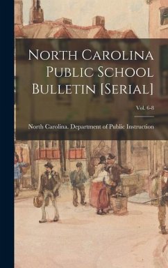 North Carolina Public School Bulletin [serial]; Vol. 6-8