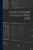 Lehigh Course Catalog (1932-1933)