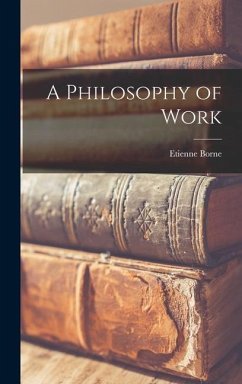 A Philosophy of Work - Borne, Etienne