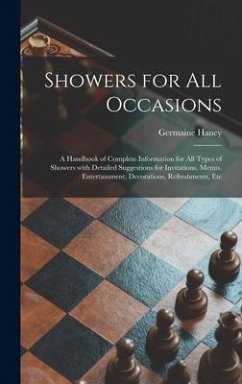 Showers for All Occasions; a Handbook of Complete Information for All Types of Showers With Detailed Suggestions for Invitations, Menus, Entertainment - Haney, Germaine