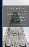A Handbook of the Confraternity of Christian Doctrine,