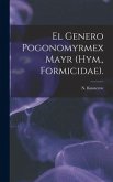 El Genero Pogonomyrmex Mayr (Hym., Formicidae).