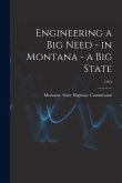 Engineering a Big Need - in Montana - a Big State; 1974