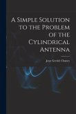 A Simple Solution to the Problem of the Cylindrical Antenna
