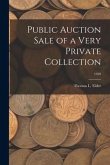 Public Auction Sale of a Very Private Collection; 1920