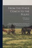 From the Stage Coach to the Pulpit: Being an Auto-biographical Sketch, With Incidents and Anecdotes, of Elder H.K. Stimson, the Veteran Pioneer of Wes