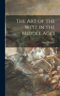 The Art of the West in the Middle Ages - Focillon, Henri