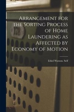 Arrangement for the Sorting Process of Home Laundering as Affected by Economy of Motion - Self, Ethel Watson