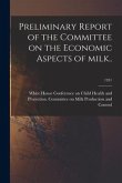 Preliminary Report of the Committee on the Economic Aspects of Milk..; 1931