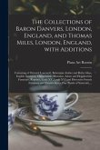 The Collections of Baron Danvers, London, England, and Thomas Miles, London, England, With Additions: Consisting of Oriental Lowestoft, Bohemian Amber