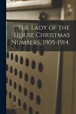 The Lady of the House Christmas Numbers, 1905-1914.