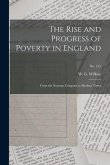 The Rise and Progress of Poverty in England: From the Norman Conquest to Modern Times; no. 215