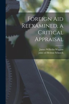 Foreign Aid Reexamined, a Critical Appraisal