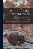 Clothes, on and off the Stage; a History of Dress From the Earliest Times to the Present Day