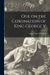 Ode on the Coronation of King George V... - Bild 1