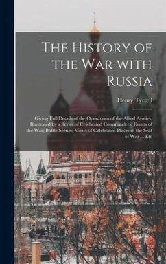 The History of the War With Russia - Tyrrell, Henry