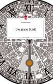 Die graue Stadt. Life is a Story - story.one