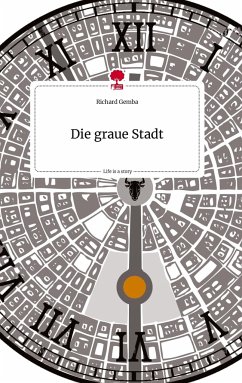 Die graue Stadt. Life is a Story - story.one - Gemba, Richard