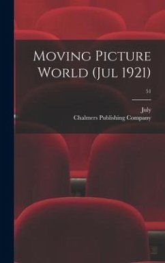 Moving Picture World (Jul 1921); 51 Cover Moving Picture World (Jul 1921); 51