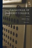 Catalogue of Amherst College [electronic Resource]: for the Year ..; 1927/28