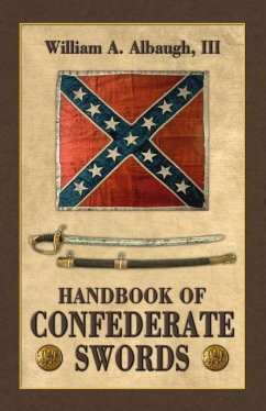 Handbook of Confederate Swords - Steuart, Richard D.; Albaugh, William A.