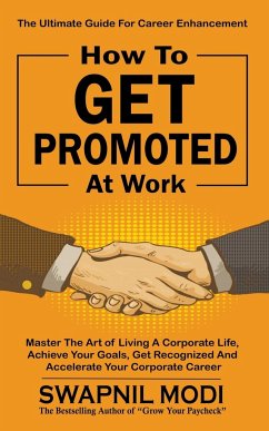 How to Get Promoted at Work - Modi, Swapnil