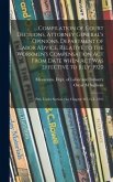 ... Compilation of Court Decisions, Attorney General's Opinions, Department of Labor Advice, Relative to the Workmen's Compensation Act From Date When Act Was Effective to July, 1920