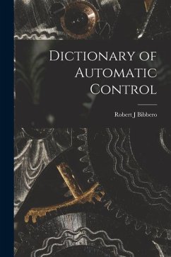 Dictionary of Automatic Control - Bibbero, Robert J.