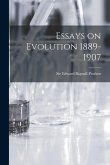 Essays on Evolution 1889-1907 [microform]