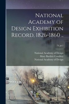 National Academy of Design Exhibition Record, 1826-1860 ..; 74, pt.1 - Cowdrey, Mary Bartlett