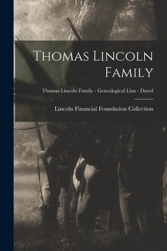 Thomas Lincoln Family; Thomas Lincoln Family - Genealogical Lists - Dated