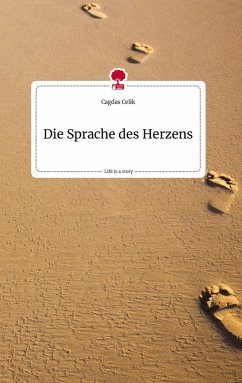 Cover Die Sprache des Herzens. Life is a Story - story.one