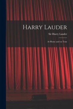 Harry Lauder: at Home and on Tour