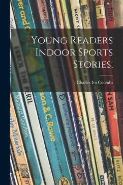 Young Readers Indoor Sports Stories; - Coombs, Charles Ira