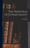 The Principles of Gynaecology [microform]