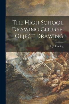 The High School Drawing Course, Object Drawing [microform]